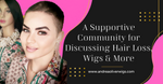 My Journey with Hair Loss: From Struggles to Empowerment